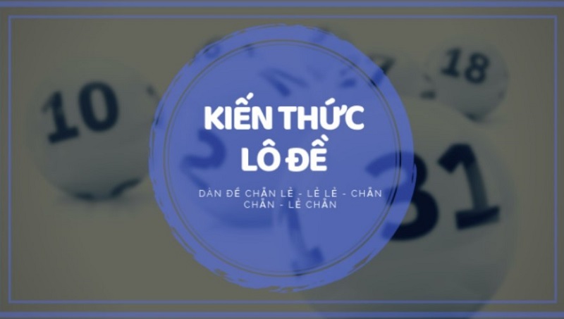 dan-de-chan-le Dàn đề Chẵn Lẻ – Lẻ Chẵn – Chẵn Chẵn – Lẻ Lẻ là gì?